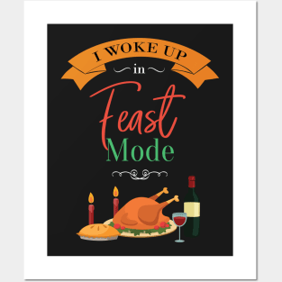 I Woke Up In Feast Mode Turkey Christmas Posters and Art